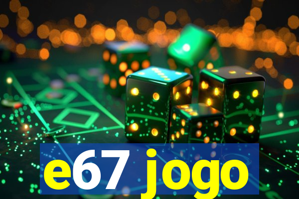 e67 jogo